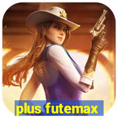 plus futemax